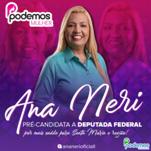 Leia mais sobre o artigo Podemos SM confirma Ana Neri como pré-candidata à deputada federal